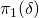 Rendered by QuickLaTeX.com \pi_{1}(\delta)