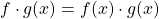 f \cdot g(x) = f(x) \cdot g(x)