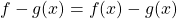 f-g(x) = f(x) - g(x)