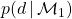 p(d  \, | \, \mathcal{M}_{1})