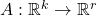 A: \R^{k} \rightarrow \R^{r}