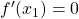 f'(x_{1})=0