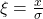 \xi = {x \over \sigma}